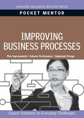 Improving Business Processes: Expert Solutions to Everyday Challenges Paperback Harvard Business Review Press