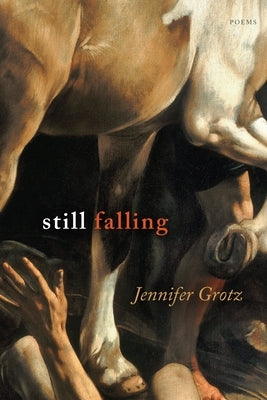 Still Falling: Poems Paperback Graywolf Press