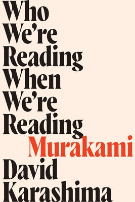 Who We're Reading When We're Reading Murakami Paperback Soft Skull Press