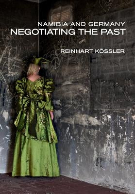 Namibia and Germany: Negotiating the Past Paperback Univ. of Namibia Press