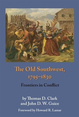 The Old Southwest, 1795-1830: Frontiers in Conflict Paperback University of Oklahoma Press
