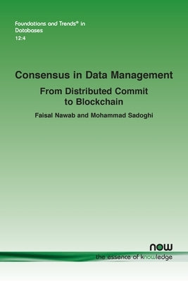 Consensus in Data Management: From Distributed Commit to Blockchain Paperback Now Publishers