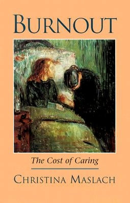 Burnout: The Cost of Caring Paperback Malor Books