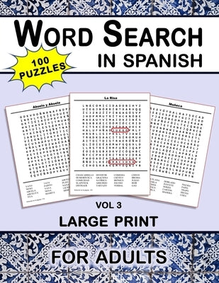 Word Search Puzzles in Spanish: Word Search Español for Adults, Volume 3 (Large Print, 100 Puzzles) Paperback Independently Published