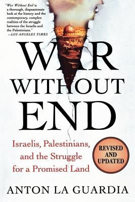 War Without End: Israelis, Palestinians, and the Struggle for a Promised Land Paperback St. Martins Press-3PL