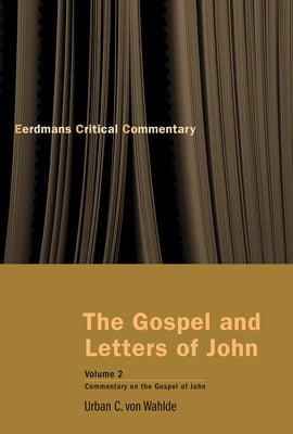 The Gospel and Letters of John, Volume 2: Commentary on the Gospel of John Paperback William B. Eerdmans Publishing Company