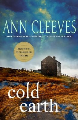 Paperback of Cold Earth: A Shetland Mystery by Minotaur Books, featuring a cover image with a Shetland landscape and mysterious atmosphere.