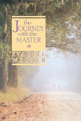 Journey with the Master by Werber, Eva Bell