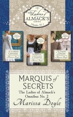 Marquis of Secrets: The Ladies of Almack's Omnibus No. 2 Paperback Book View Cafe