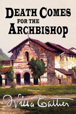 Death Comes for the Archbishop Paperback Createspace Independent Publishing Platform