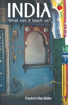 India: What Can it Teach Us? Paperback Rupa Publications India Pvt Ltd