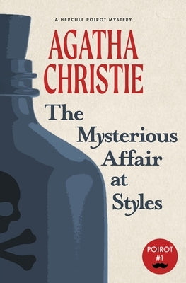 The Mysterious Affair at Styles: A Hercule Poirot Mystery (Warbler Classics) Warbler Classics