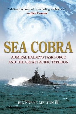 Sea Cobra: Admiral Halsey's Task Force and the Great Pacific Typhoon Paperback Lyons Press
