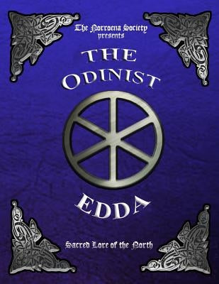 The Odinist Edda: Sacred Lore of the North Norroena Society