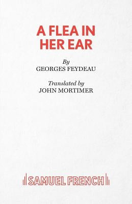 A Flea in Her Ear Paperback Samuel French Ltd