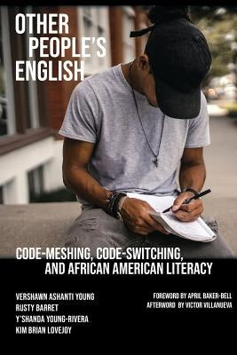 Other People's English: Code-Meshing, Code-Switching, and African American Literacy Paperback Parlor Press
