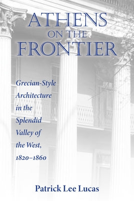 Paperback book titled "Athens on the Frontier," featuring Grecian-style architecture in the West, published by University Press of Kentucky.
