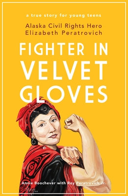 Paperback book titled "Fighter in Velvet Gloves" about Alaska Civil Rights Hero Elizabeth Peratrovich, published by University of Alaska Press.