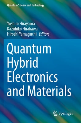 Quantum Hybrid Electronics and Materials Paperback Springer