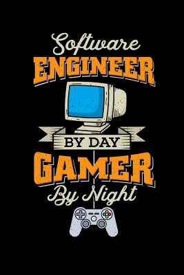 Software Engineer by day, Gamer by Night: 120 Pages I 6x9 I Graph Paper 5x5 I Funny Programmer & Gaming Lover Statement Gifts Paperback Independently Published
