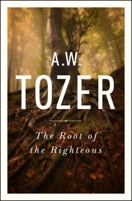 The Root of the Righteous Moody Publishers