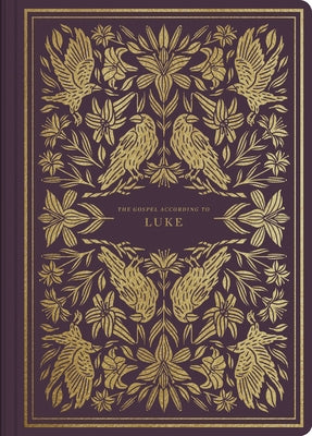 ESV Illuminated Scripture Journal: Luke Bible Crossway