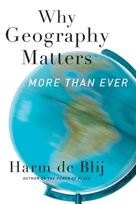 Why Geography Matters: More Than Ever Paperback Oxford University Press, USA