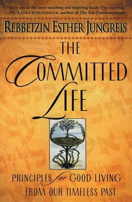 The Committed Life: Principles for Good Living from Our Timeless Past Paperback HarperOne