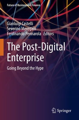 The Post-Digital Enterprise: Going Beyond the Hype Paperback Springer