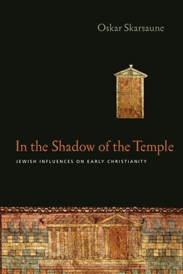 In the Shadow of the Temple: Jewish Influences on Early Christianity Paperback IVP Academic