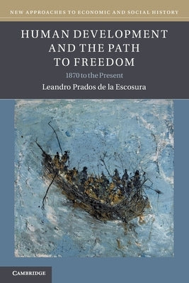 Human Development and the Path to Freedom: 1870 to the Present Paperback Cambridge University Press