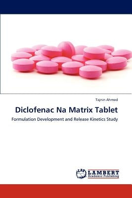 Diclofenac Na Matrix Tablet Paperback LAP Lambert Academic Publishing