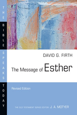 The Message of Esther Paperback IVP Academic