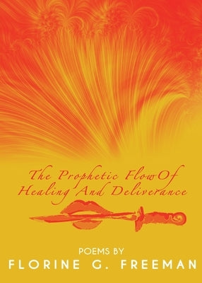 The Prophetic Flow of Healing and Deliverance Paperback Xulon Press