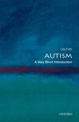 Autism: A Very Short Introduction Oxford University Press, USA