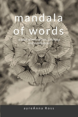 mandala of words: a book of invocations, blessings & meditations Paperback Lulu.com