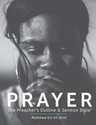 Prayer KJV: The Preacher's Outline & Sermon Bible Paperback Leadership Ministries Worldwide
