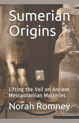 Sumerian Origins Paperback Norah Romney