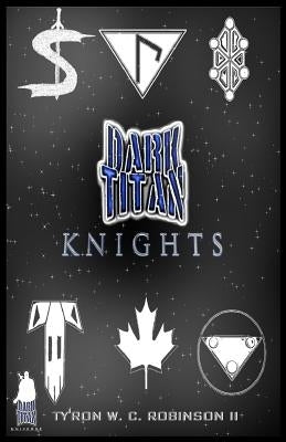 Dark Titan Knights: First Edition Paperback Dark Titan Entertainment