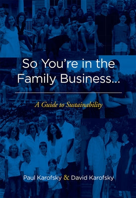 So You're in the Family Business...: A Guide to Sustainability Paperback Advantage Media Group