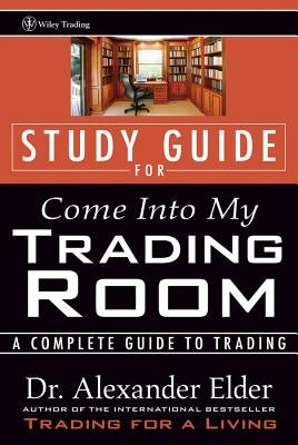 Study Guide for Come Into My Trading Room: A Complete Guide to Trading Paperback Wiley