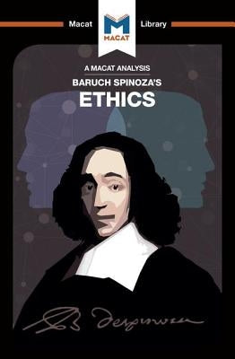An Analysis of Baruch Spinoza's Ethics Paperback Macat Library