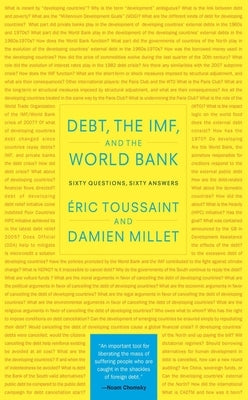 Debt, the Imf, and the World Bank: Sixty Questions, Sixty Answers Paperback Monthly Review Press