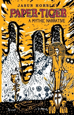 Paper Tiger: A Mythic Narrative Paperback Createspace Independent Publishing Platform