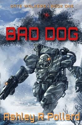 Bad Dog: Military Science Fiction Across A Holographic Multiverse Paperback Triode Press