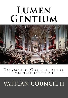 Lumen Gentium: Dogmatic Constitution on the Church Paperback Createspace Independent Publishing Platform