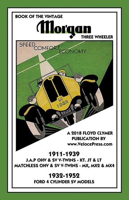 Book of the Vintage Morgan Three Wheeler 1911-1952 All Matchless & J.A.P. V-Twin & Ford 4 Cylinder Models Paperback Veloce Enterprises, Inc.