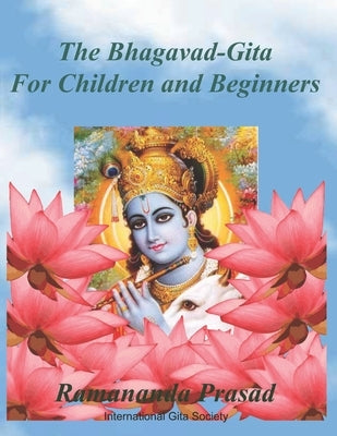The Bhagavad-Gita (For Children and Beginners): In both English and Hindi lnguages Paperback Createspace Independent Publishing Platform