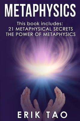Metaphysics: 2 Manuscripts - 21 METAPHYSICAL SECRETS: Life Changing Truths For Unconventional Thinkers (Including 9 Do-It-Yourself Paperback Grey Candle Publishing