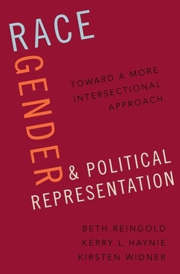 Race, Gender, and Political Representation: Toward a More Intersectional Approach Paperback Oxford University Press, USA